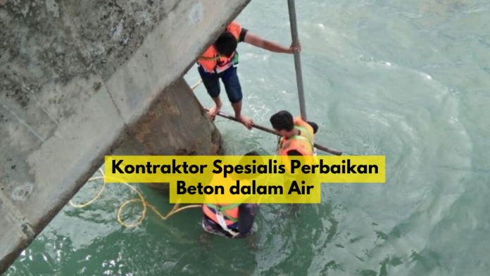Kontraktor Spesialis Perbaikan Beton dalam Air | PT Niaga Artha Chemcons